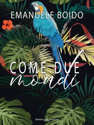 cover image of Come due mondi